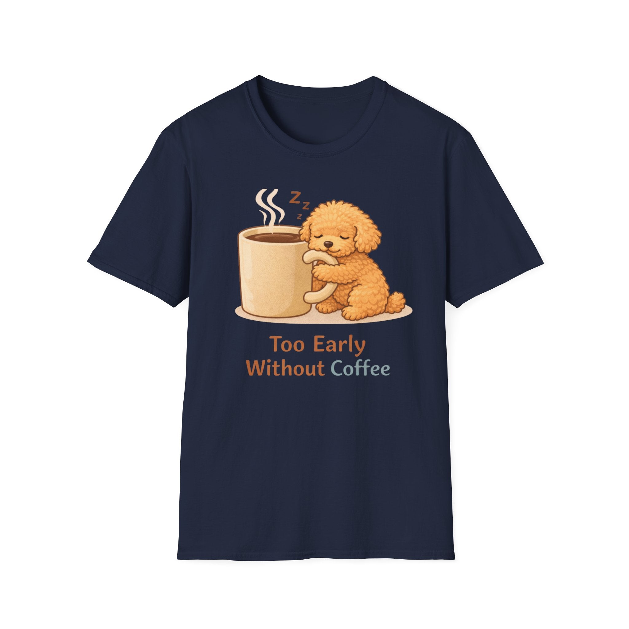 To Early Without Coffee T-Shirt