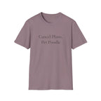 Cancel Plans, Pet Poodle T-Shirt