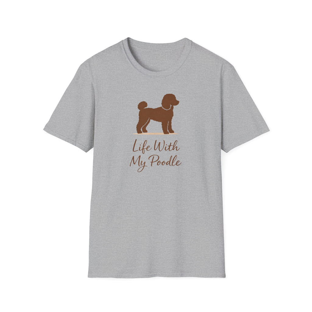 Life With My Poodle T-Shirt