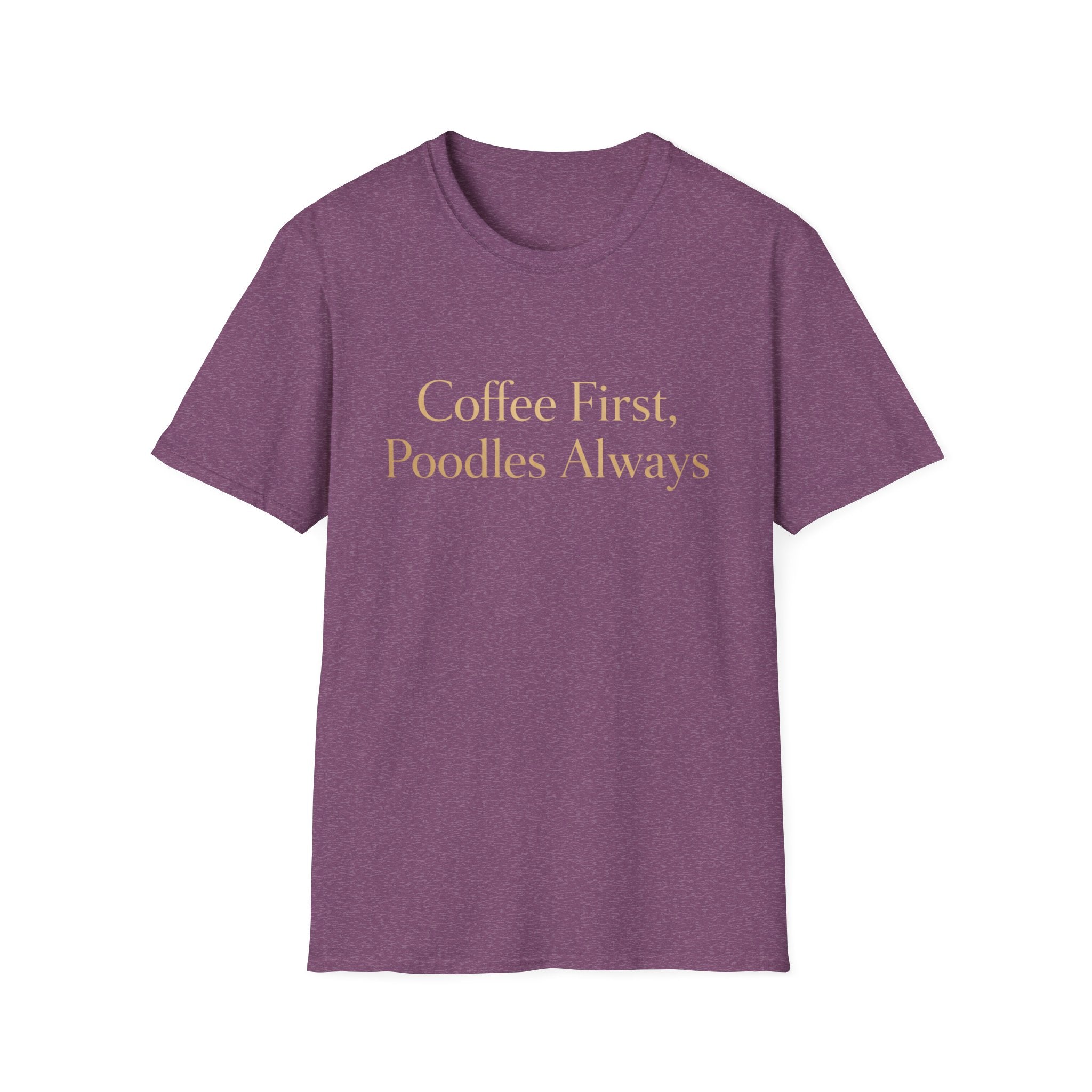 Coffee First, Poodles Always Gold FirstT-Shirt