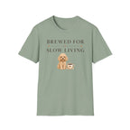 Brewed for Slow Living T-Shirt