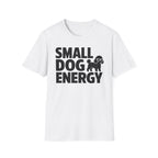 Small Dog Energy T-Shirt