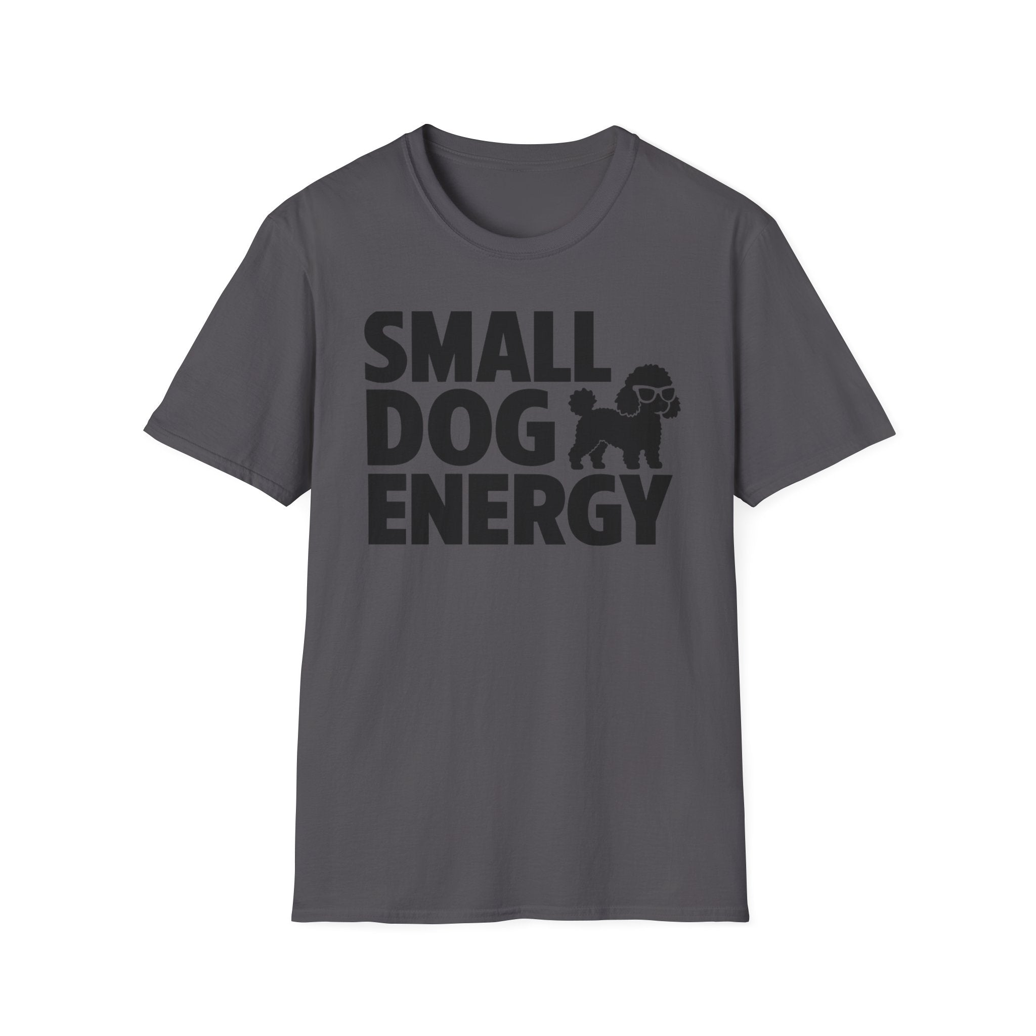 Small Dog Energy T-Shirt