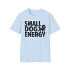 Small Dog Energy T-Shirt