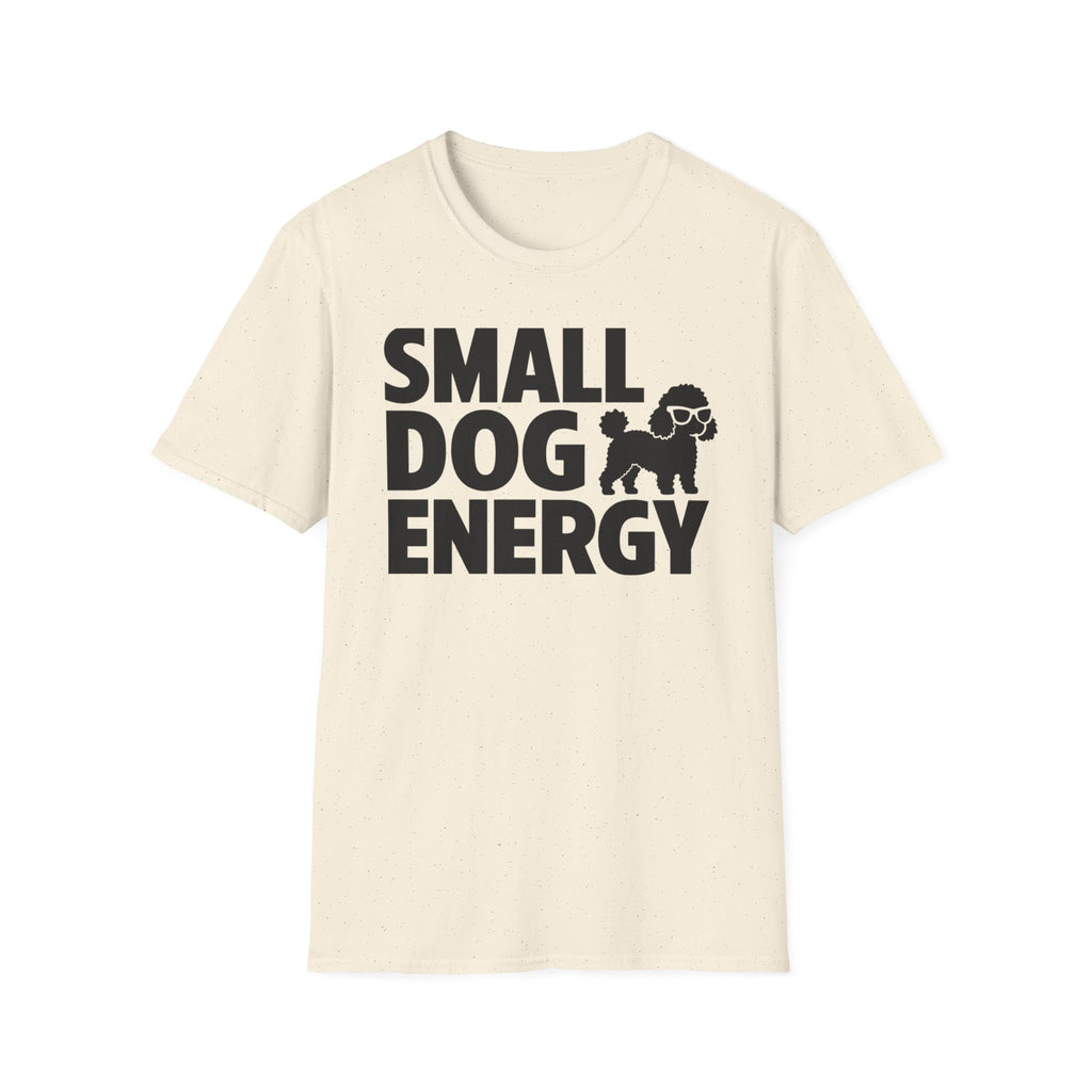Small Dog Energy T-Shirt