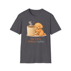 To Early Without Coffee T-Shirt