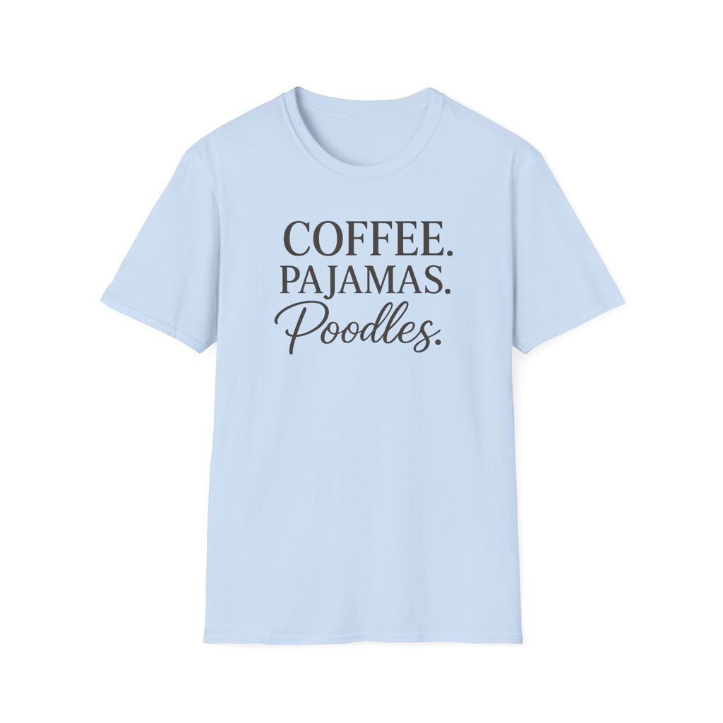 Coffee.Pajamas.Poodles. T-Shirt