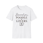 Brewed for Poodle Lovers T-Shirt