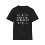 Coffee.Pajamas.Peace. T-Shirt