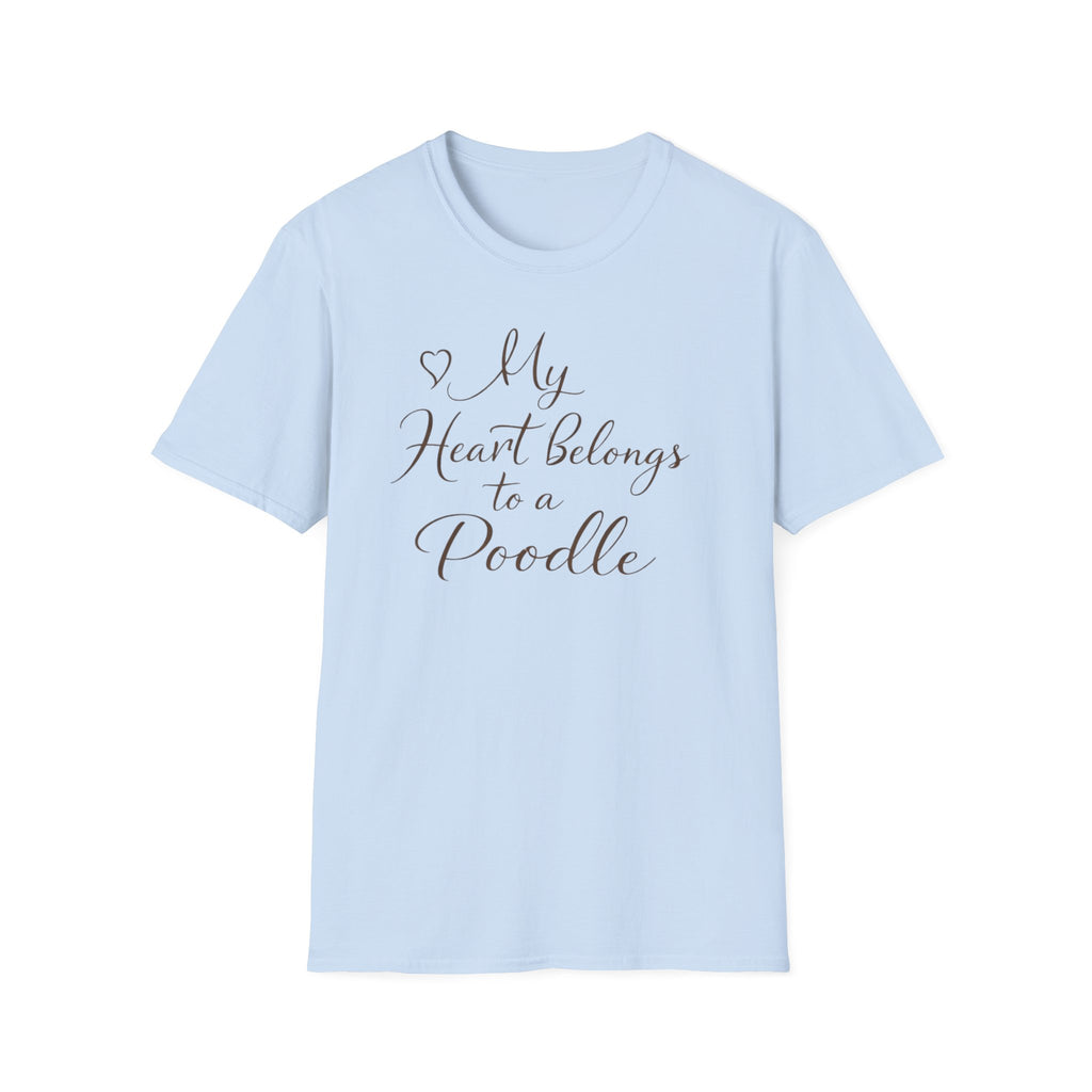 "My Heart Belongs To A Poodle" T-Shirt
