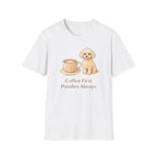 Coffee First, Poodles Always T-Shirt