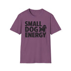 Small Dog Energy T-Shirt
