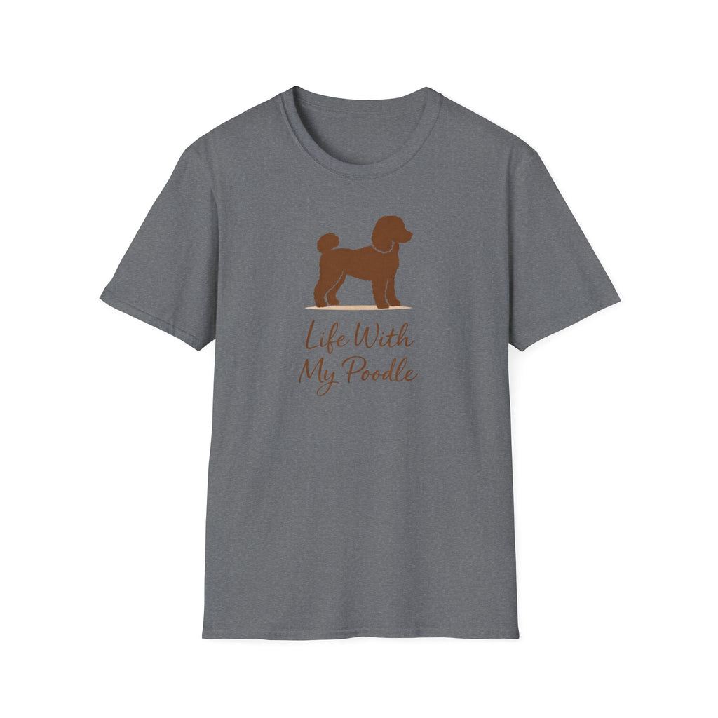 Life With My Poodle T-Shirt