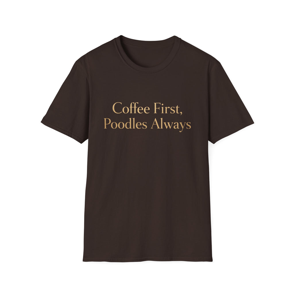 Coffee First, Poodles Always Gold FirstT-Shirt