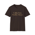 Coffee First, Poodles Always Gold FirstT-Shirt