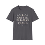 Coffee.Pajamas.Peace. T-Shirt