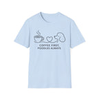 Coffee First, Poodles Always T-Shirt