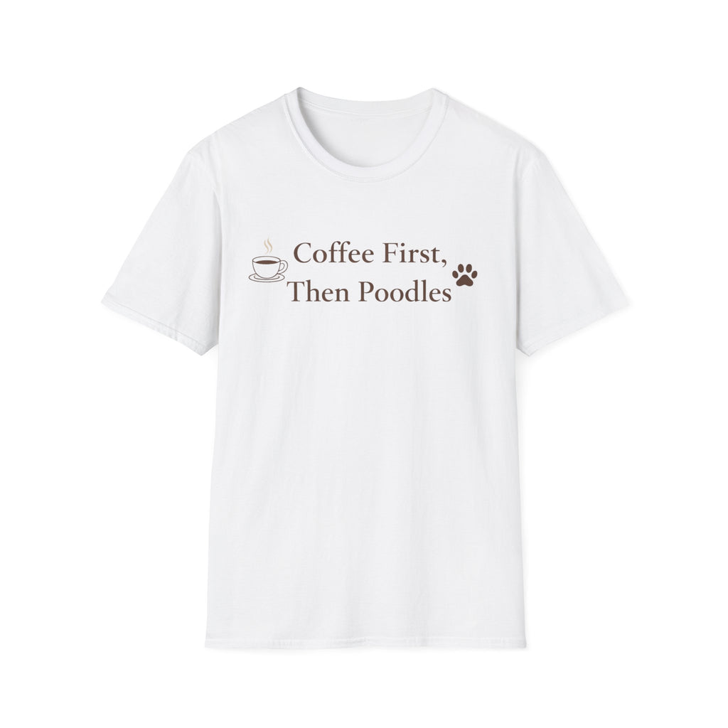 Coffee First, Then Poodles T-Shirt