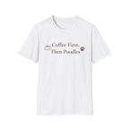 Coffee First, Then Poodles T-Shirt