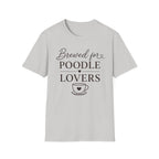 Brewed for Poodle Lovers T-Shirt