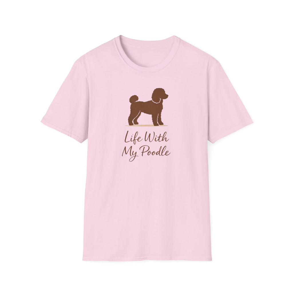 Life With My Poodle T-Shirt