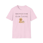Brewed for Slow Living T-Shirt