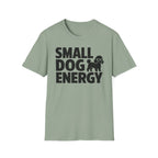 Small Dog Energy T-Shirt