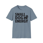 Small Dog Energy T-Shirt