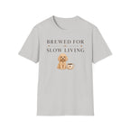 Brewed for Slow Living T-Shirt