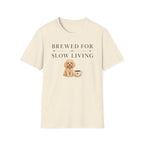 Brewed for Slow Living T-Shirt