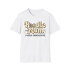 Poodle Mom, Poodle Owners Club T-Shirt