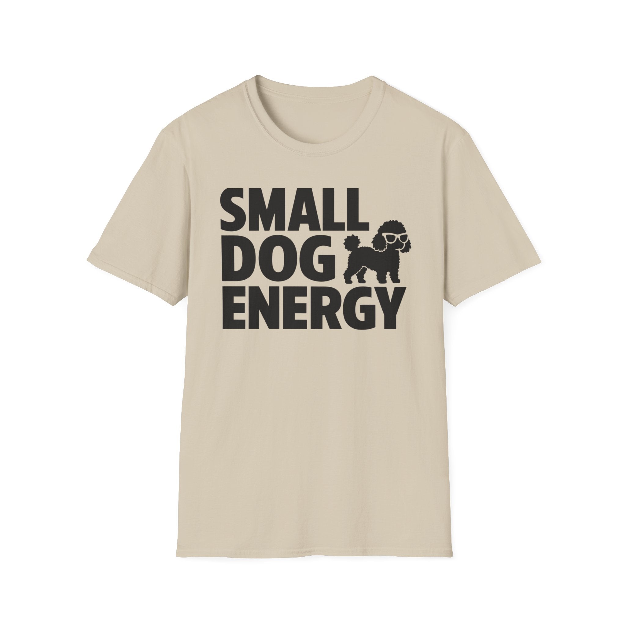 Small Dog Energy T-Shirt