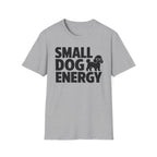 Small Dog Energy T-Shirt