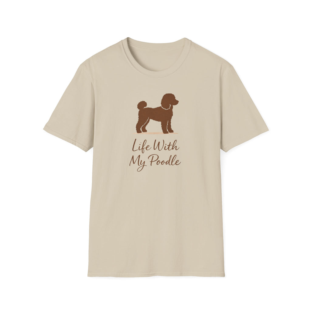 Life With My Poodle T-Shirt