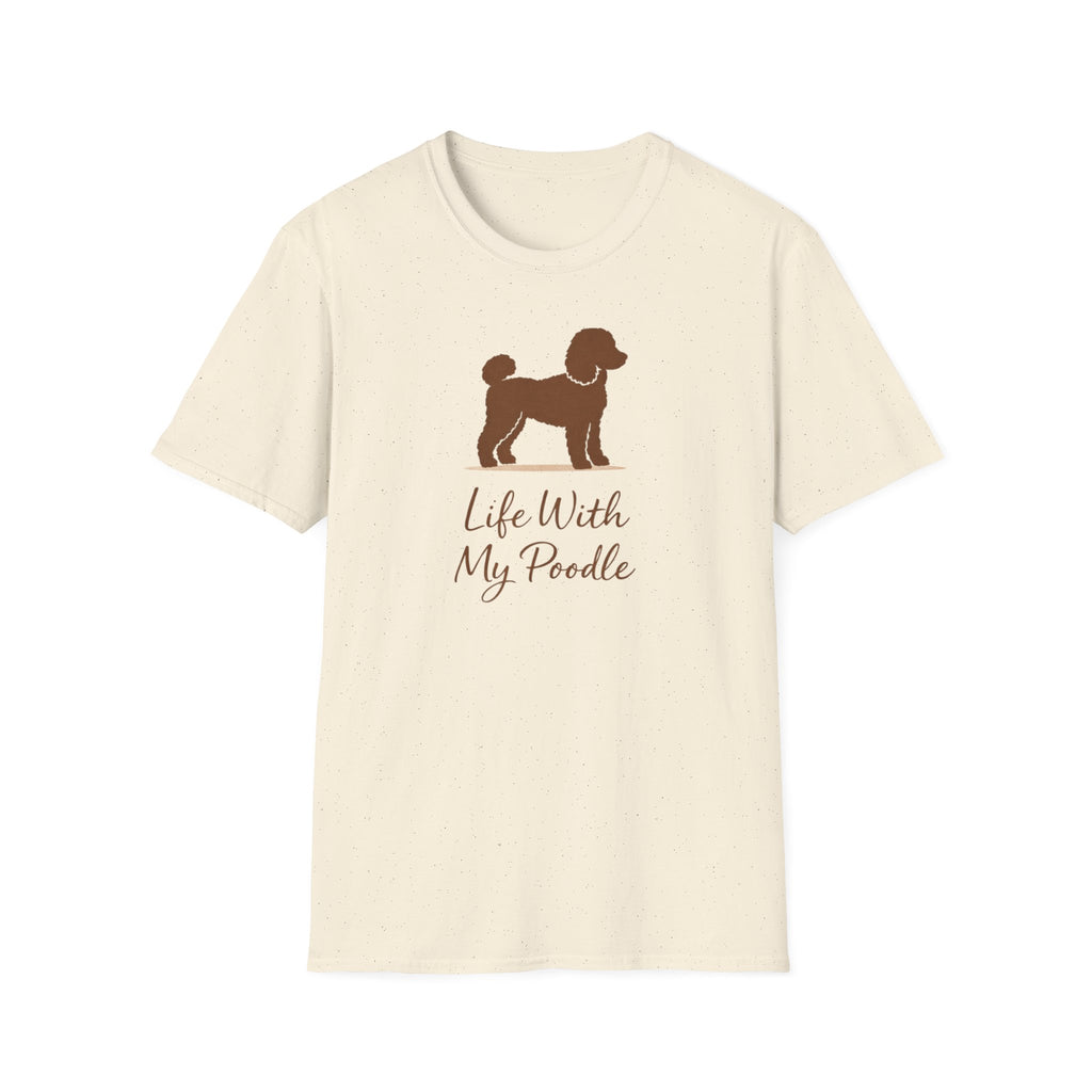 Life With My Poodle T-Shirt