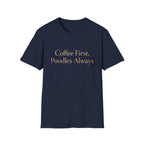 Coffee First, Poodles Always Gold FirstT-Shirt