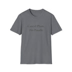 Cancel Plans, Pet Poodle T-Shirt