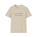 Cancel Plans, Pet Poodle T-Shirt