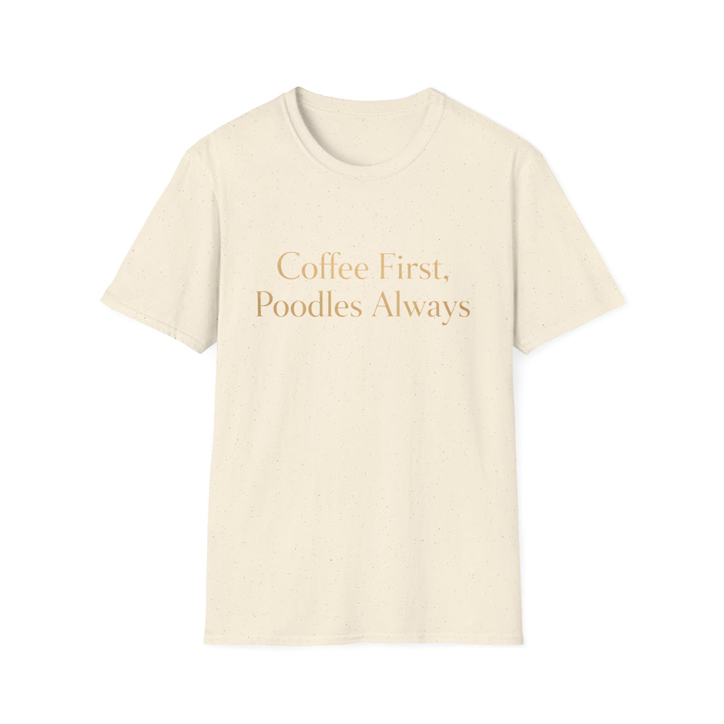 Coffee First, Poodles Always Gold FirstT-Shirt